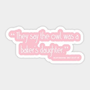 They Say the Owl Sticker